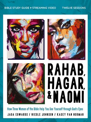 cover image of Rahab, Hagar, and Naomi Bible Study Guide plus Streaming Video, Updated Edition